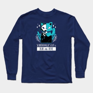 Dead and Alive Cat Long Sleeve T-Shirt